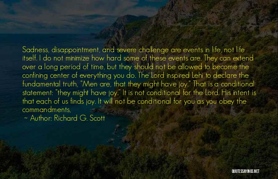 Hard Things In Life Quotes By Richard G. Scott