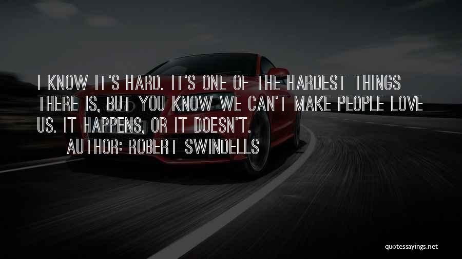 Hard Things Quotes By Robert Swindells