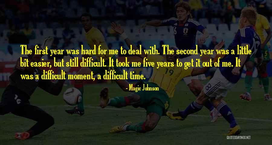 Hard Time For Me Quotes By Magic Johnson Hard Time For Me Quotes By Magic Johnson