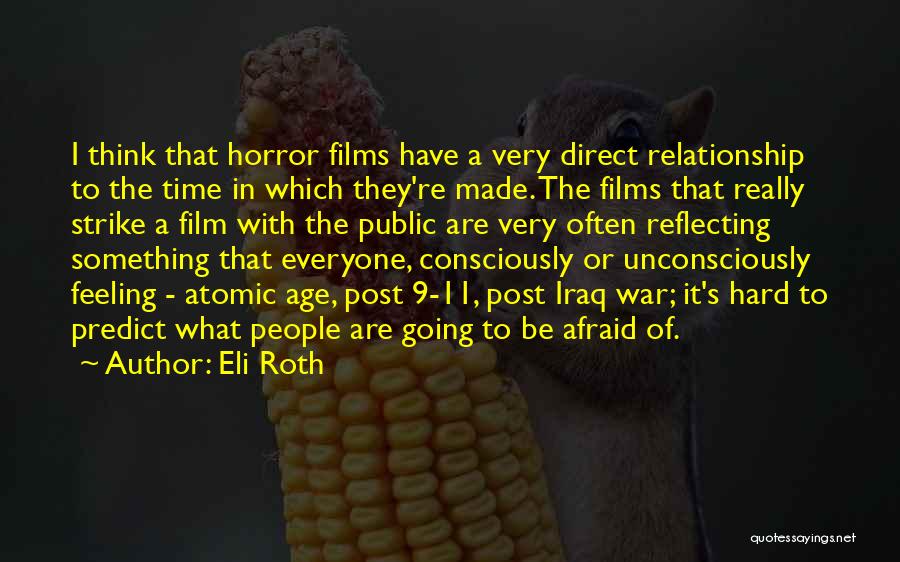 Hard Time In Relationship Quotes By Eli Roth