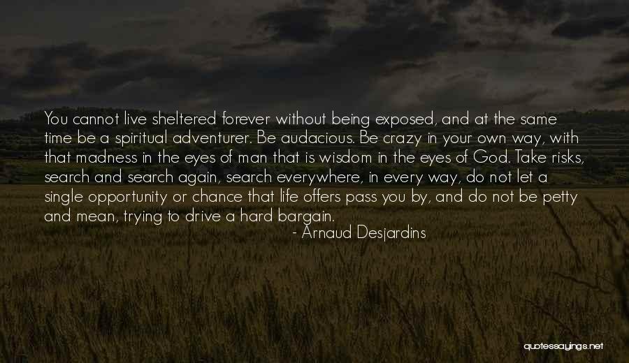 Hard Time In Your Life Quotes By Arnaud Desjardins Hard Time In Your Life Quotes By Arnaud Desjardins