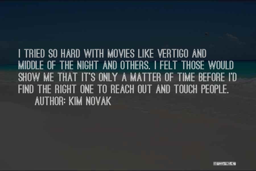 Hard Time Quotes By Kim Novak