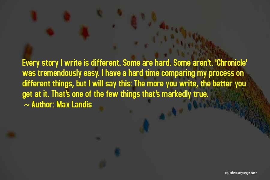 Hard Time Quotes By Max Landis