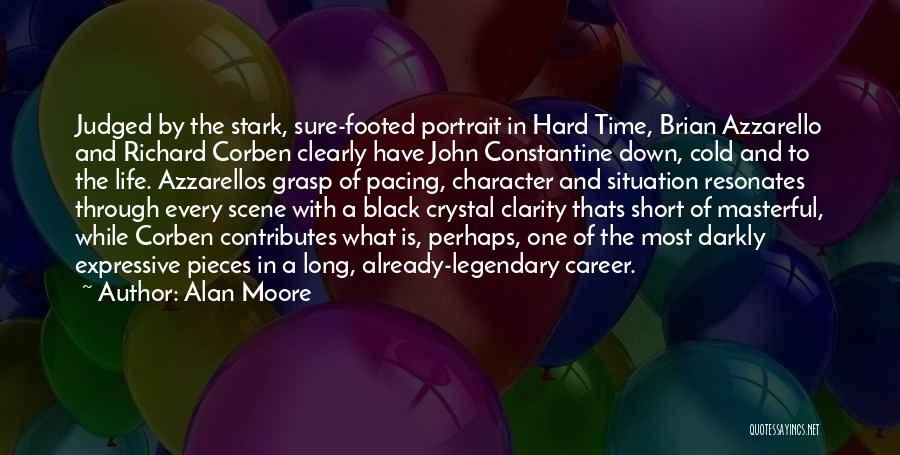 Hard Time Short Quotes By Alan Moore