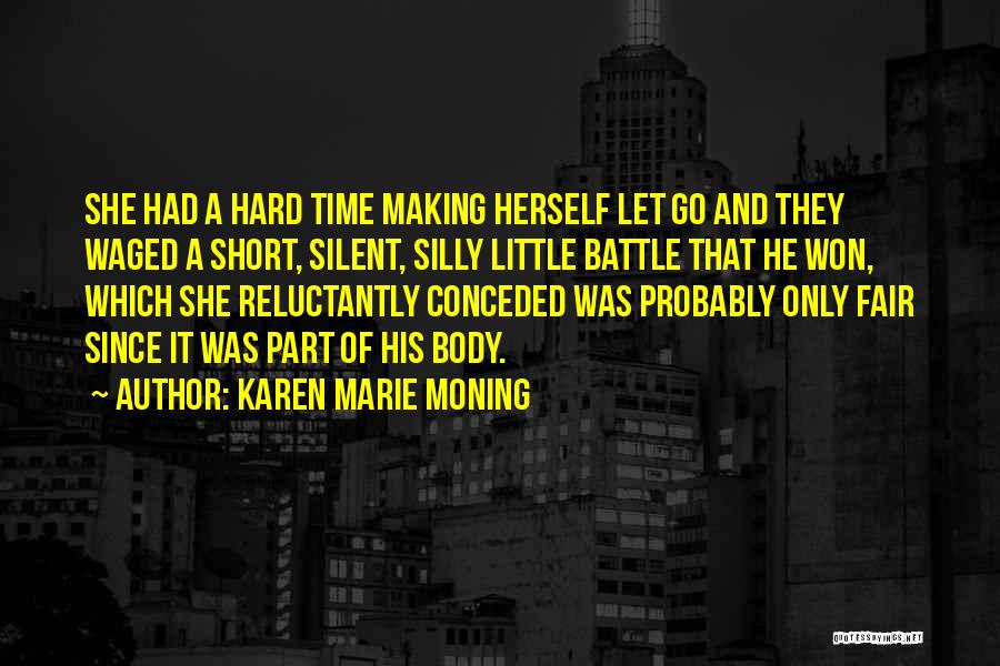 Hard Time Short Quotes By Karen Marie Moning