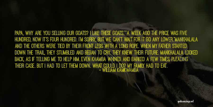 Hard Times And Family Quotes By William Kamkwamba