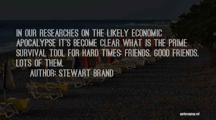 Hard Times And Friends Quotes By Stewart Brand