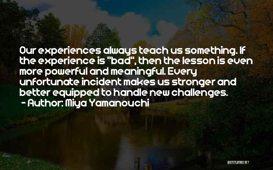 Hard Times And Strength Quotes By Miya Yamanouchi