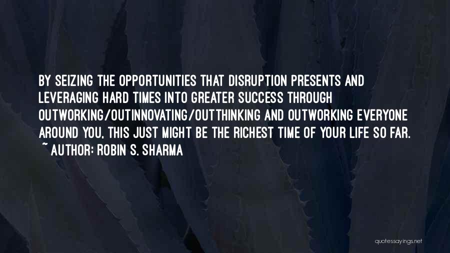 Hard Times And Success Quotes By Robin S. Sharma