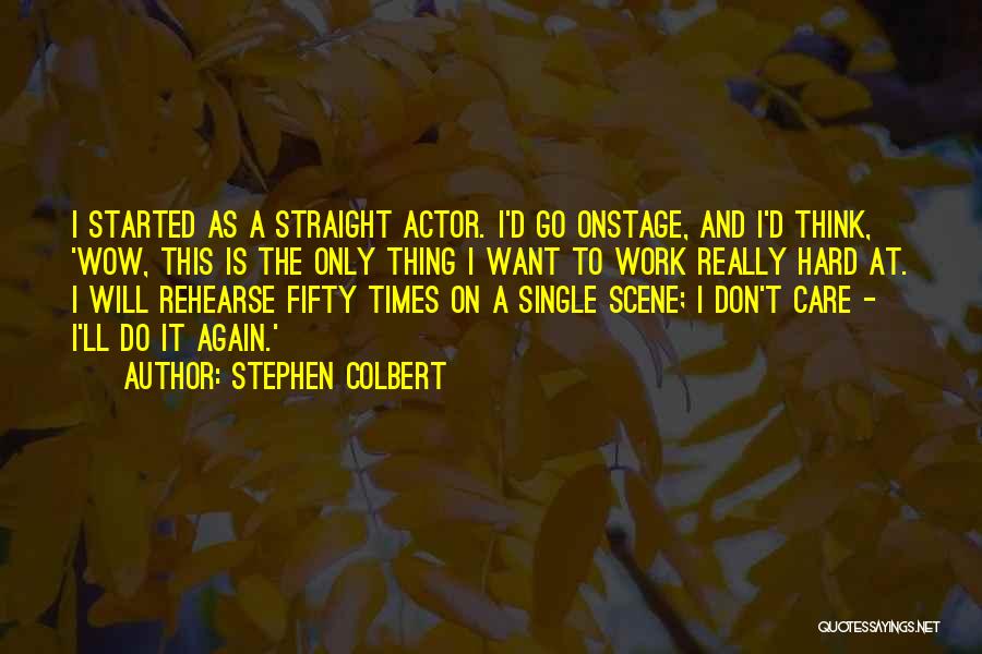 Hard Times At Work Quotes By Stephen Colbert