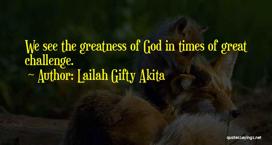 Hard Times Christian Quotes By Lailah Gifty Akita