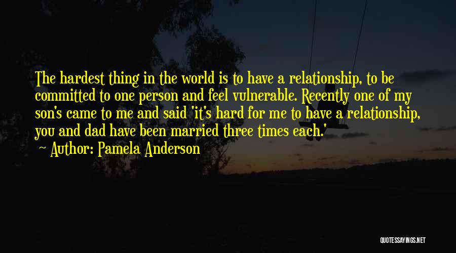 Hard Times In A Relationship Quotes By Pamela Anderson