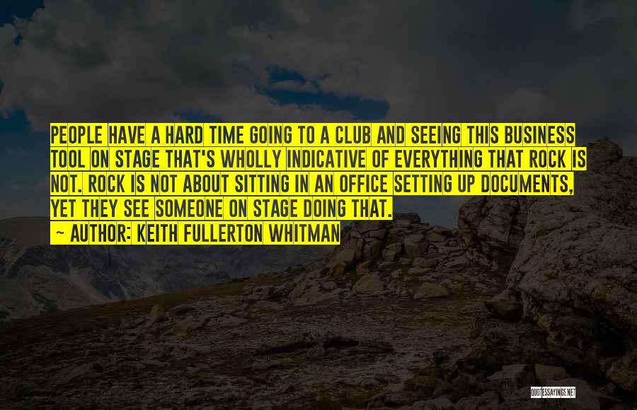 Hard Times In Business Quotes By Keith Fullerton Whitman