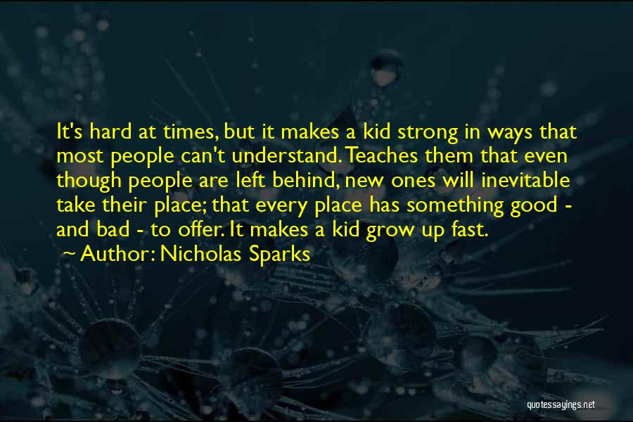 Hard Times In Life Quotes By Nicholas Sparks