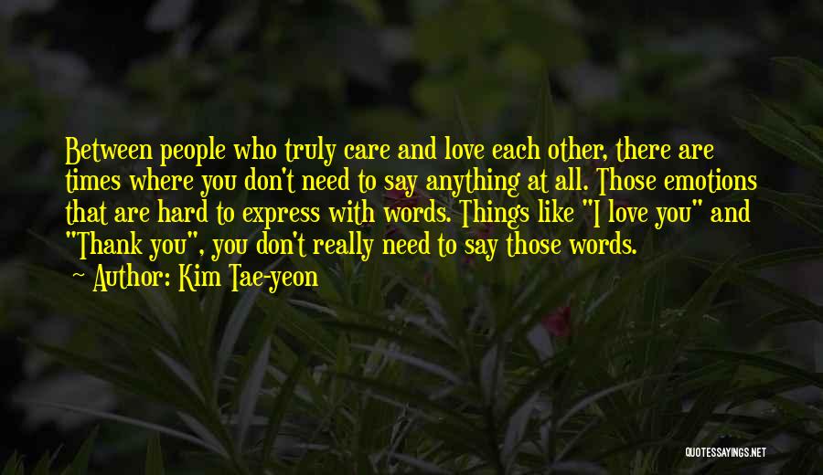 Hard Times Love You Quotes By Kim Tae-yeon
