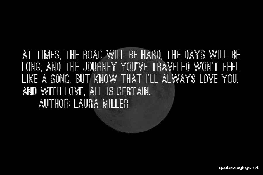 Hard Times Love You Quotes By Laura Miller