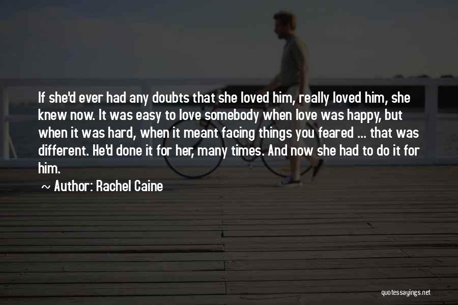 Hard Times Love You Quotes By Rachel Caine