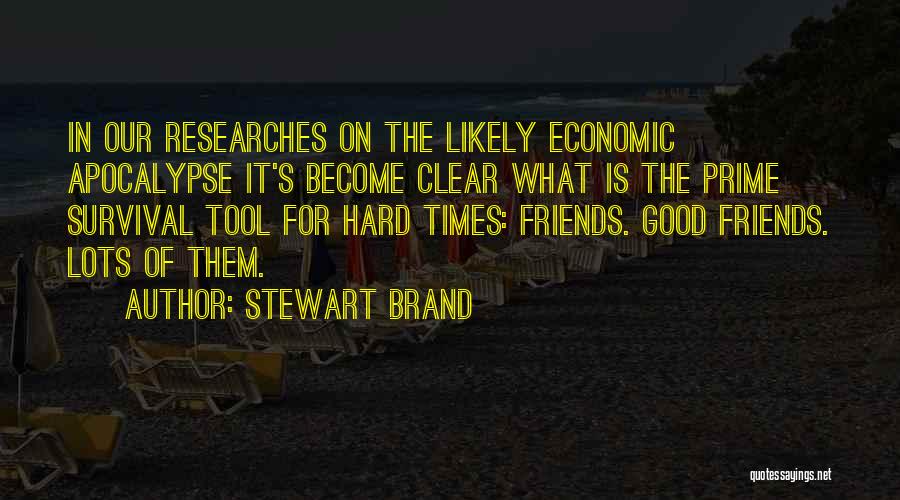 Hard Times With Friends Quotes By Stewart Brand