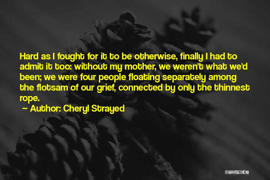 Hard To Admit Quotes By Cheryl Strayed