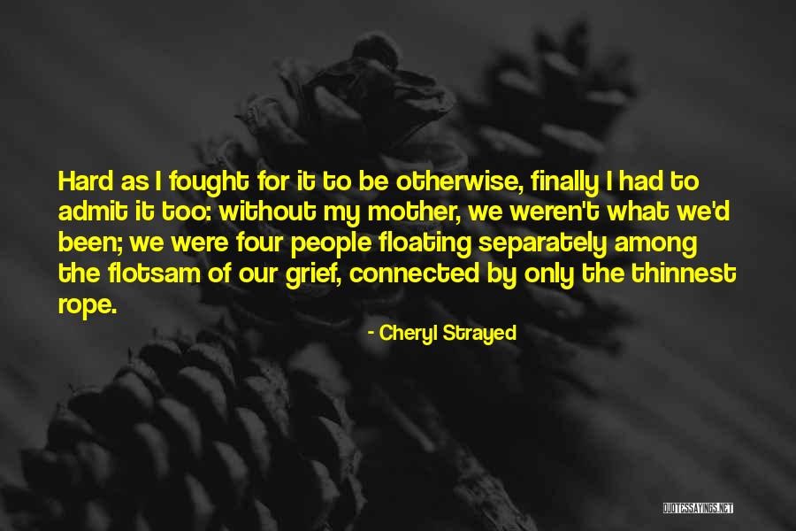 Hard To Admit Quotes By Cheryl Strayed