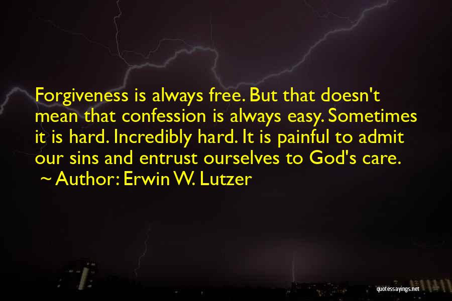Hard To Admit Quotes By Erwin W. Lutzer