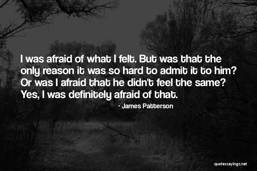 Hard To Admit Quotes By James Patterson