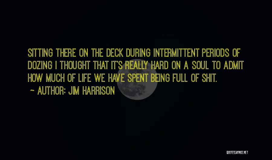 Hard To Admit Quotes By Jim Harrison