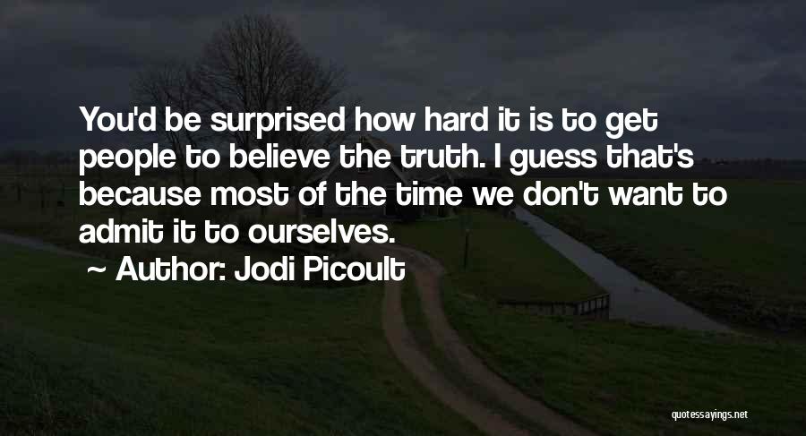 Hard To Admit Quotes By Jodi Picoult