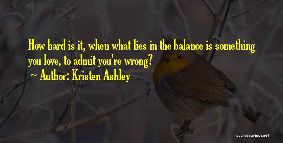 Hard To Admit Quotes By Kristen Ashley
