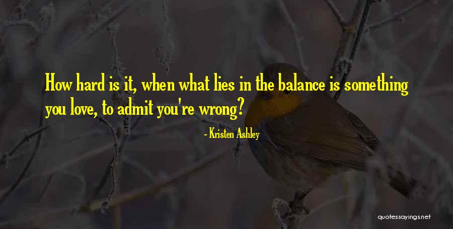 Hard To Admit Quotes By Kristen Ashley