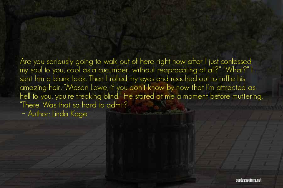 Hard To Admit Quotes By Linda Kage