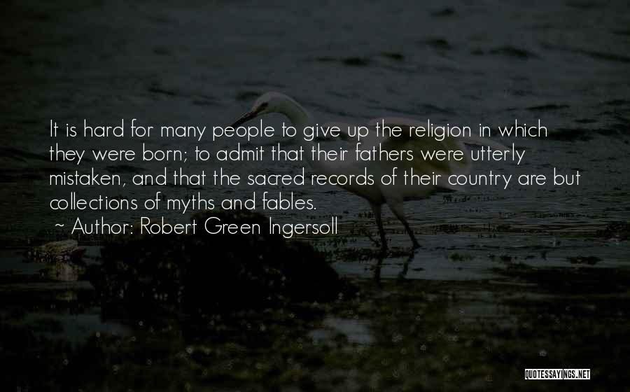 Hard To Admit Quotes By Robert Green Ingersoll