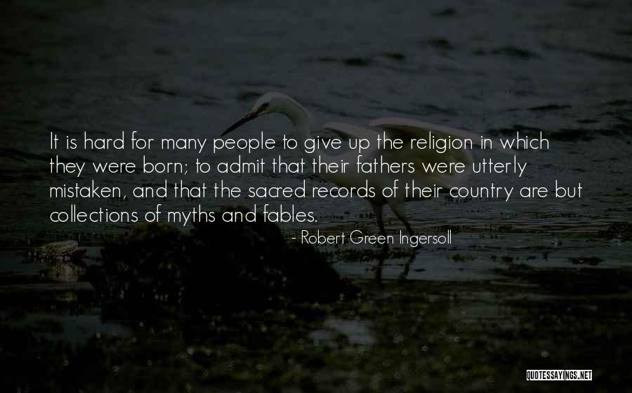 Hard To Admit Quotes By Robert Green Ingersoll