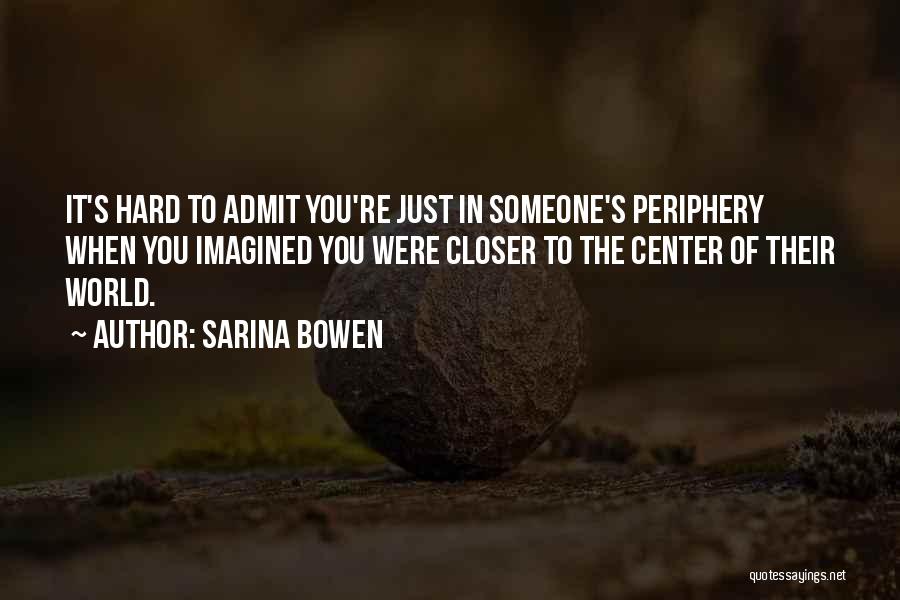Hard To Admit Quotes By Sarina Bowen