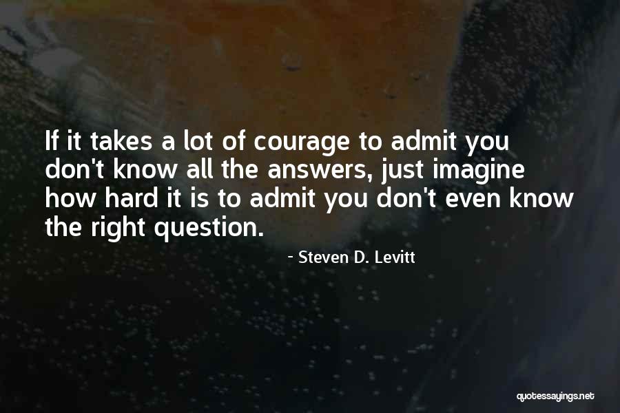 Hard To Admit Quotes By Steven D. Levitt Hard To Admit Quotes By Steven D. Levitt