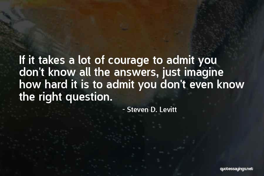 Hard To Admit Quotes By Steven D. Levitt