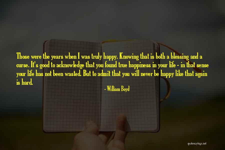 Hard To Admit Quotes By William Boyd