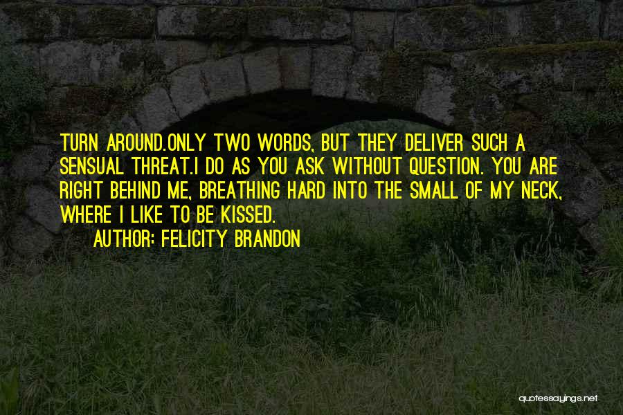 Hard To Be Without You Quotes By Felicity Brandon