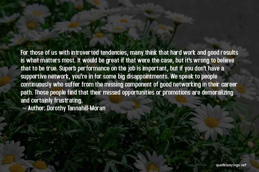 Hard To Believe But True Quotes By Dorothy Tannahill-Moran