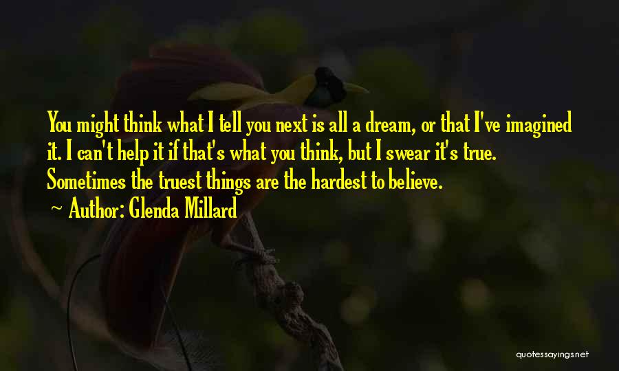 Hard To Believe But True Quotes By Glenda Millard