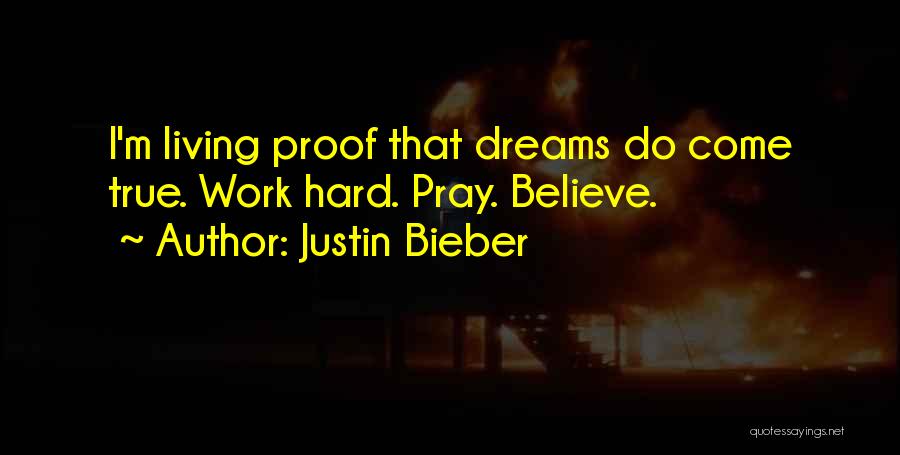 Hard To Believe But True Quotes By Justin Bieber