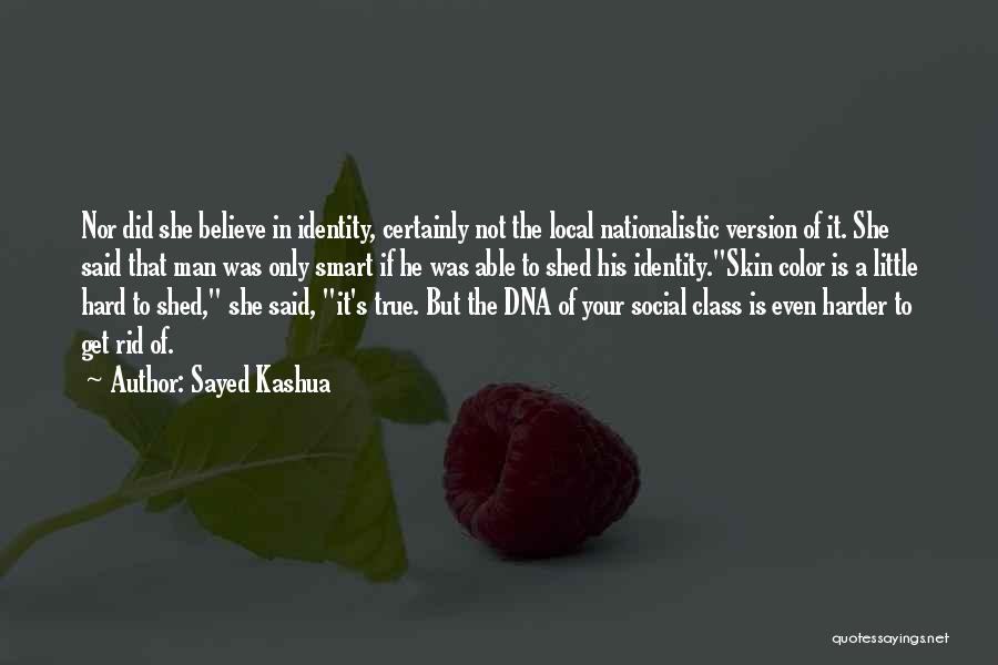 Hard To Believe But True Quotes By Sayed Kashua