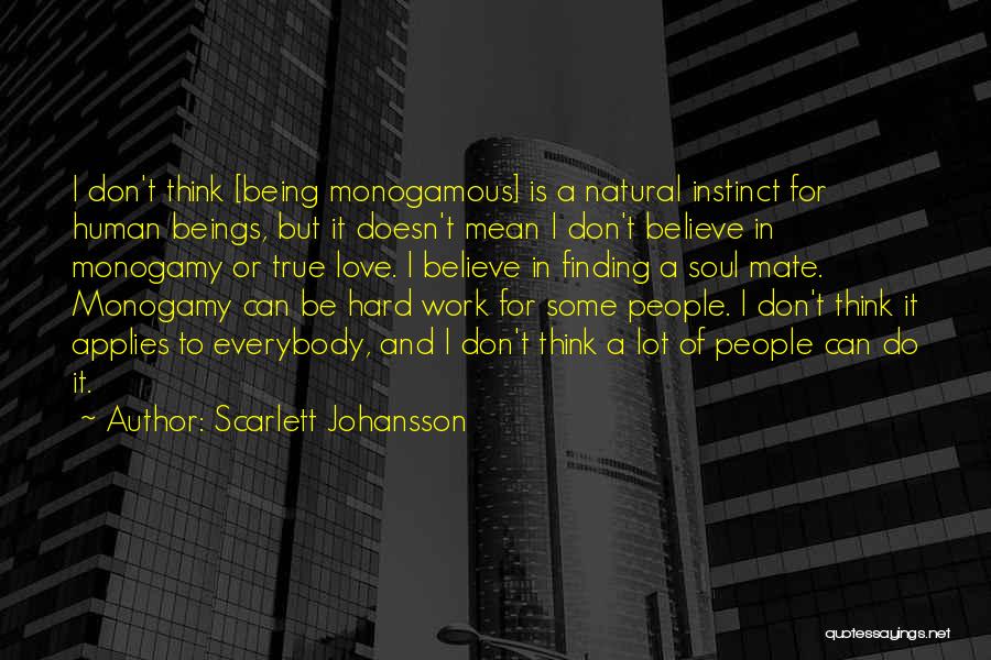Hard To Believe But True Quotes By Scarlett Johansson