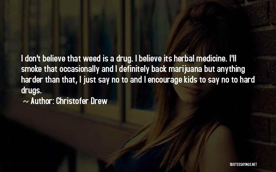 Hard To Believe Quotes By Christofer Drew