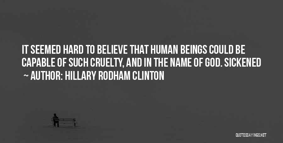 Hard To Believe Quotes By Hillary Rodham Clinton