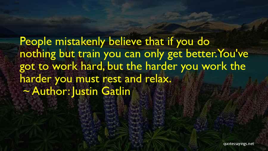 Hard To Believe Quotes By Justin Gatlin