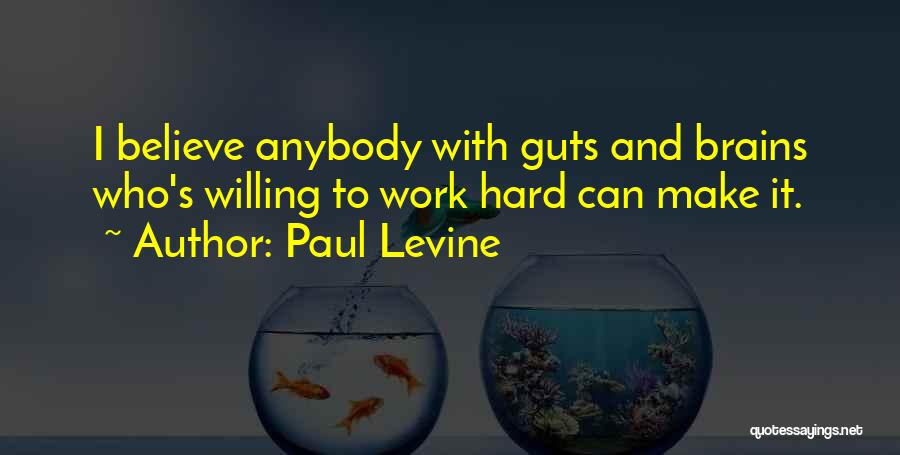 Hard To Believe Quotes By Paul Levine