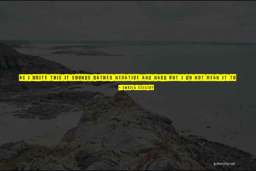 Hard To Catch Quotes By Sheila Cassidy Hard To Catch Quotes By Sheila Cassidy