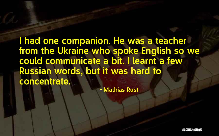 Hard To Communicate Quotes By Mathias Rust Hard To Communicate Quotes By Mathias Rust