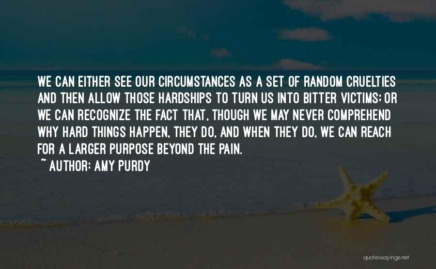 Hard To Comprehend Quotes By Amy Purdy